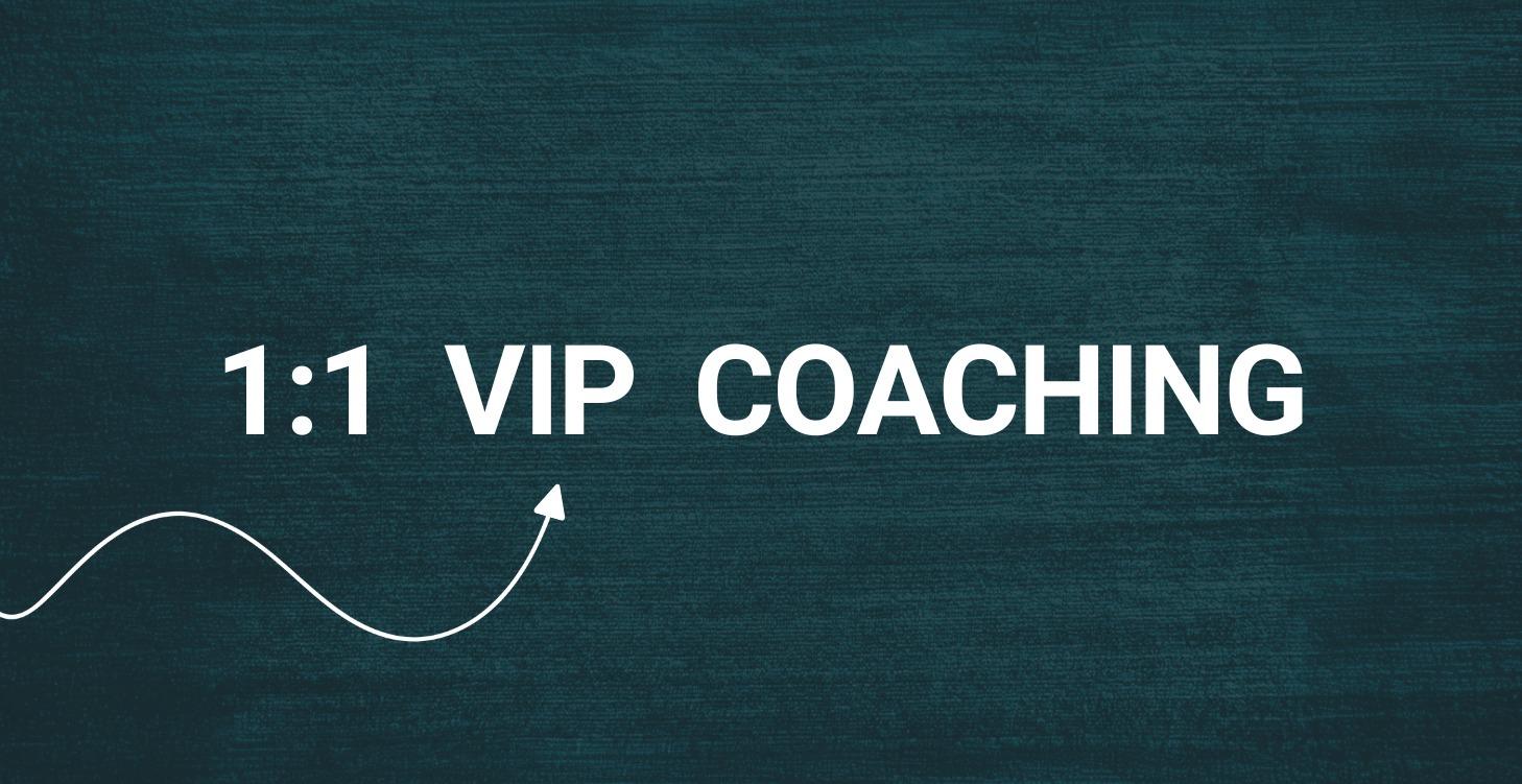 1:1 VIP Coaching