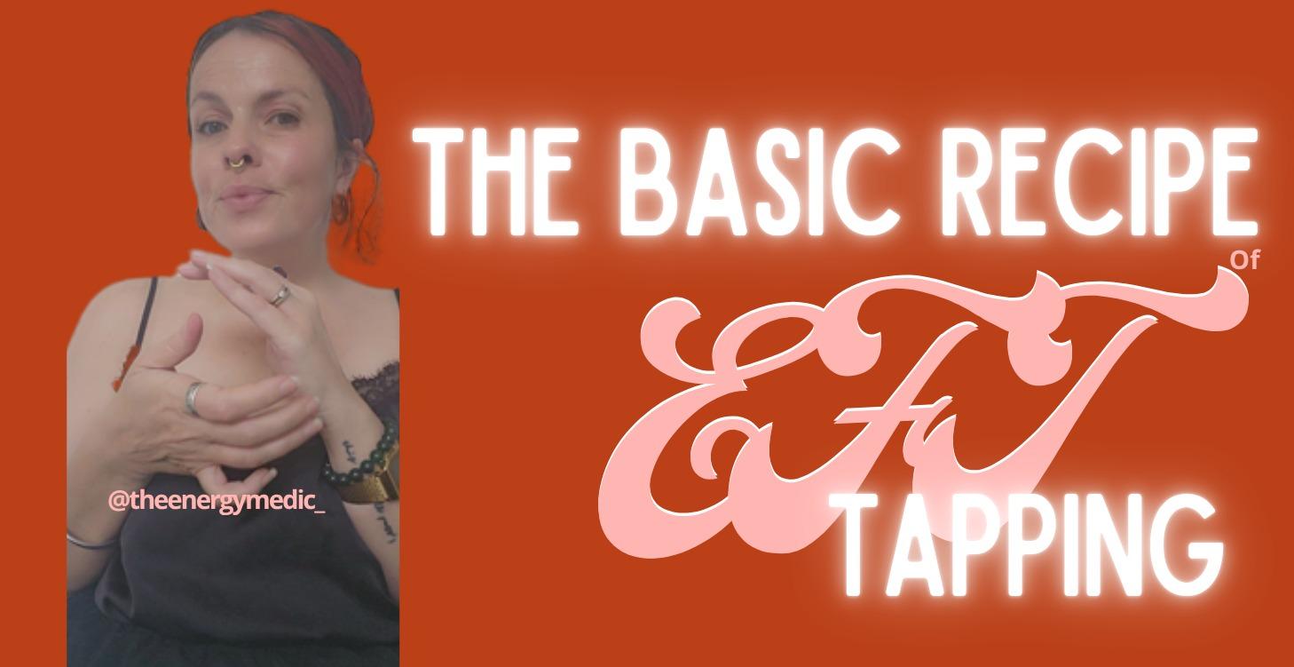 The Basic Recipe of EFT Tapping