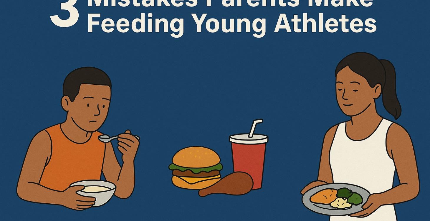 3 mistakes parents make feeding your athlete(s)