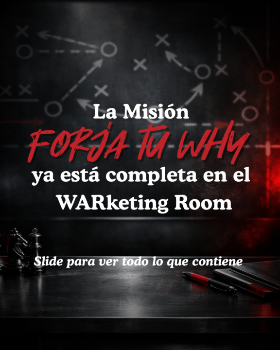 Ya está completa la misión Forja Tu Why en WARketing Room