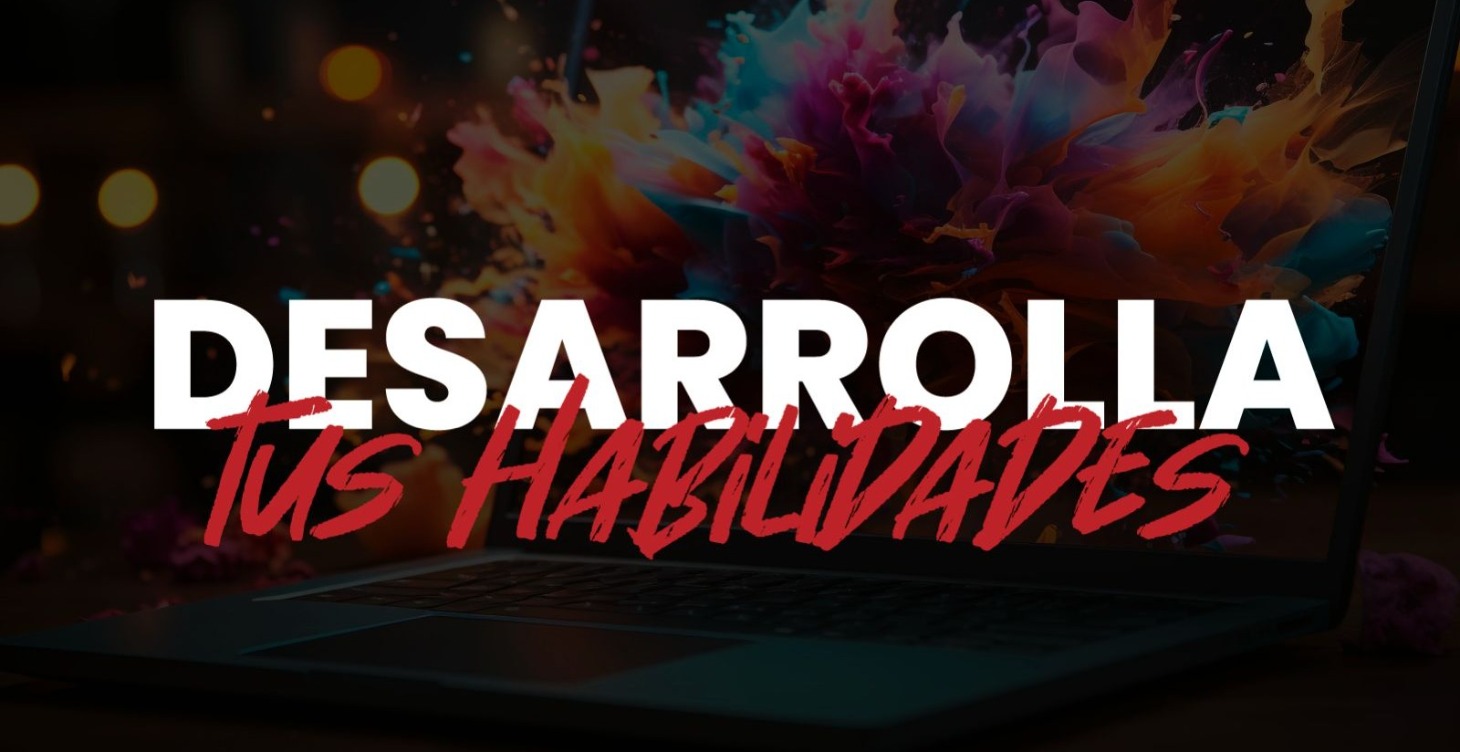 Desarrolla tus Habilidades