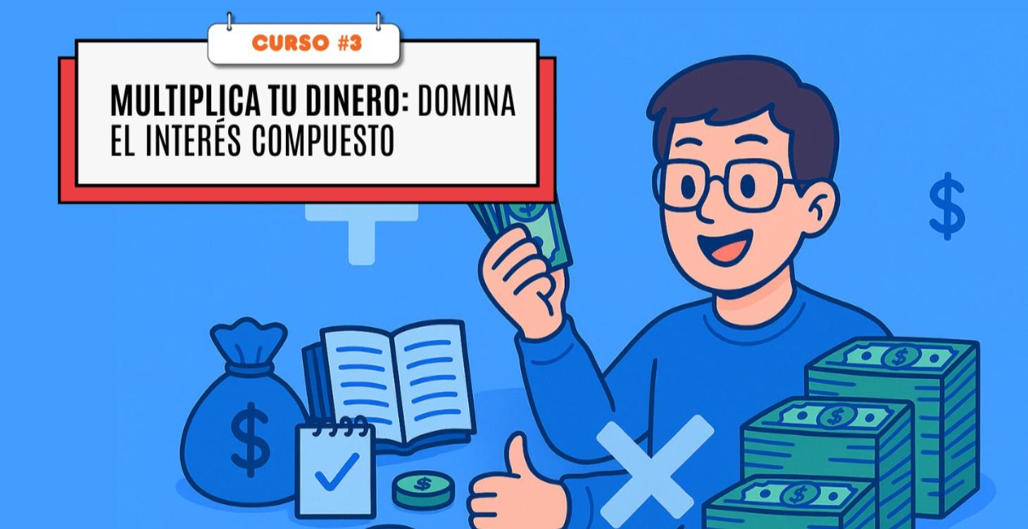 Multiplica tu Dinero: Domina el Interés Compuesto