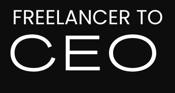 Freelancer to CEO