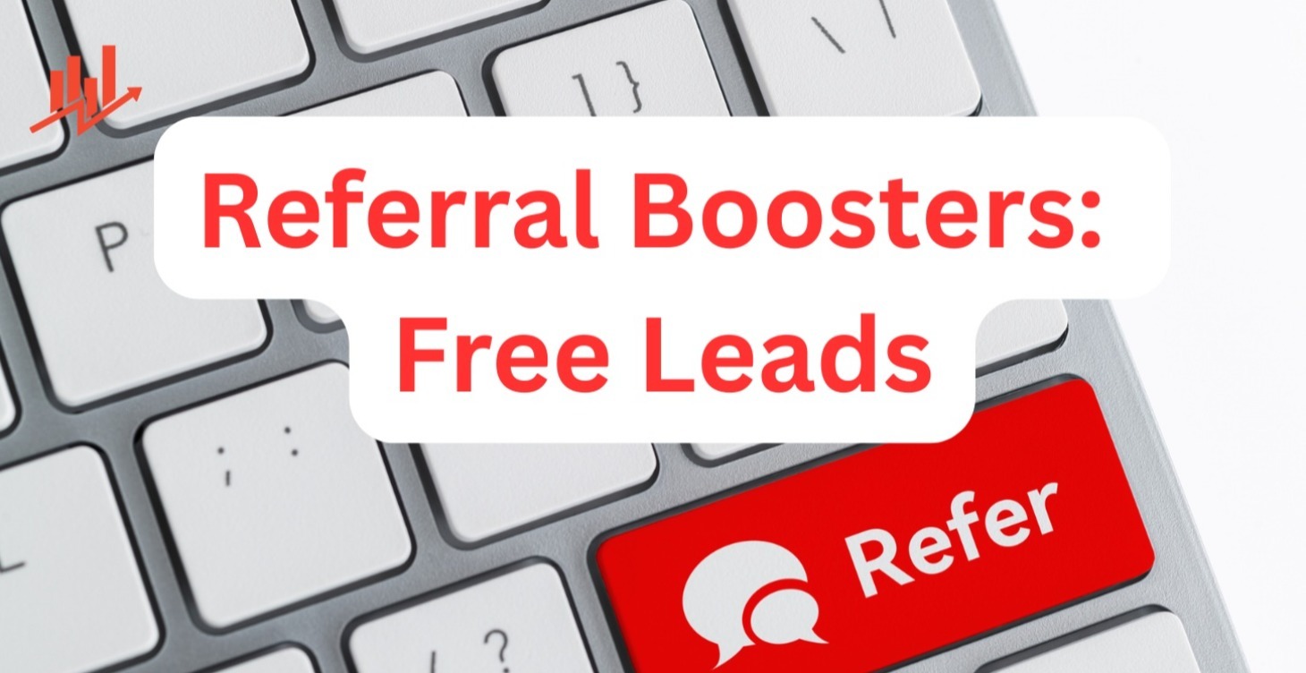 Referral Boosters: Free Leads