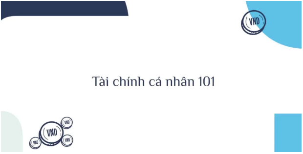 Tài chính cá nhân 101: Tự quản lý chi tiêu và tiền lương