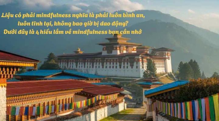 4 hiểu lầm về mindfulness bạn cần nhớ