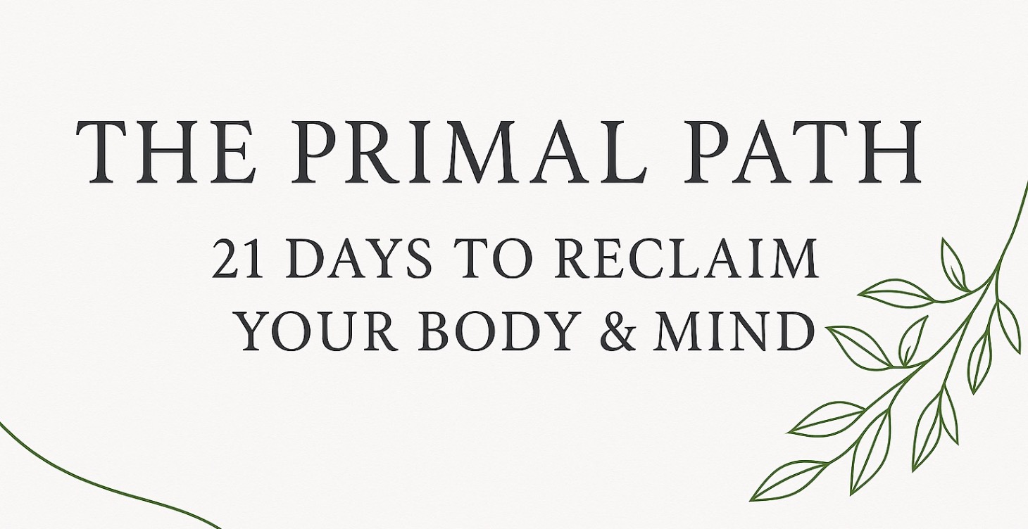 The Primal Path: 21 Days to Transform Your Health