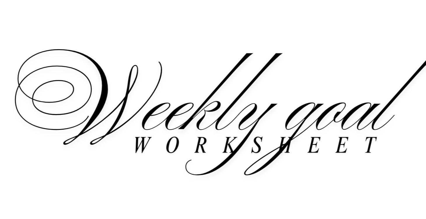 Weekly Goal Worksheet