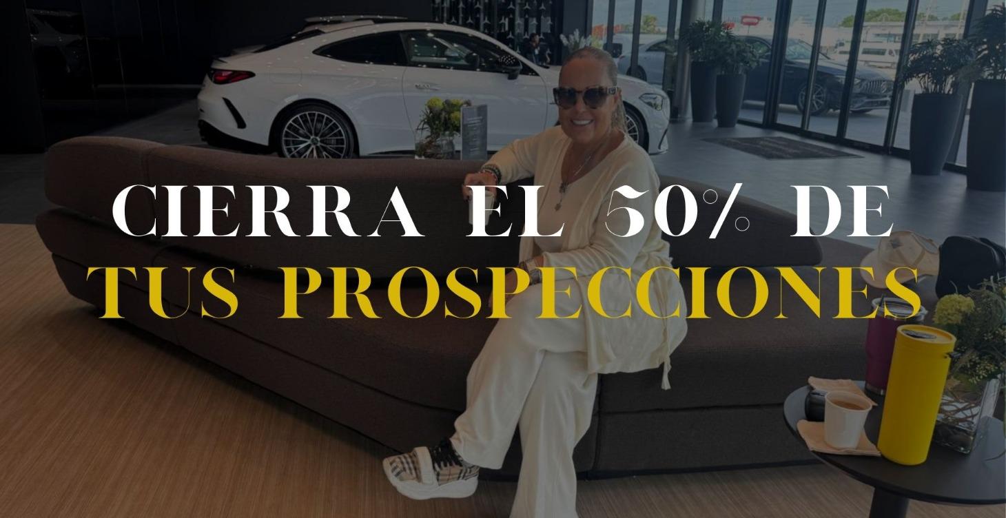 CIERRA EL 50% DE TUS PROSPECCIONES