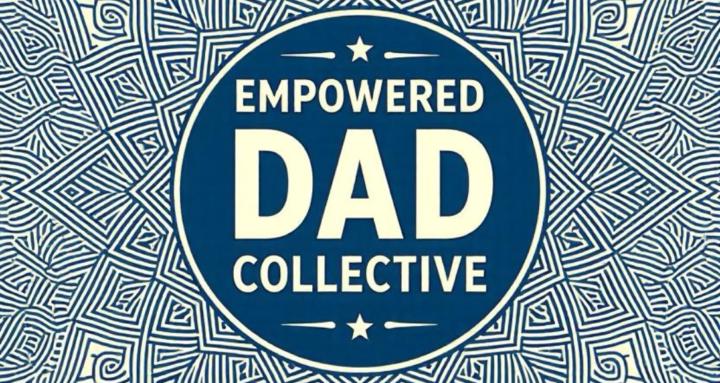 The Empowered Dad Collective