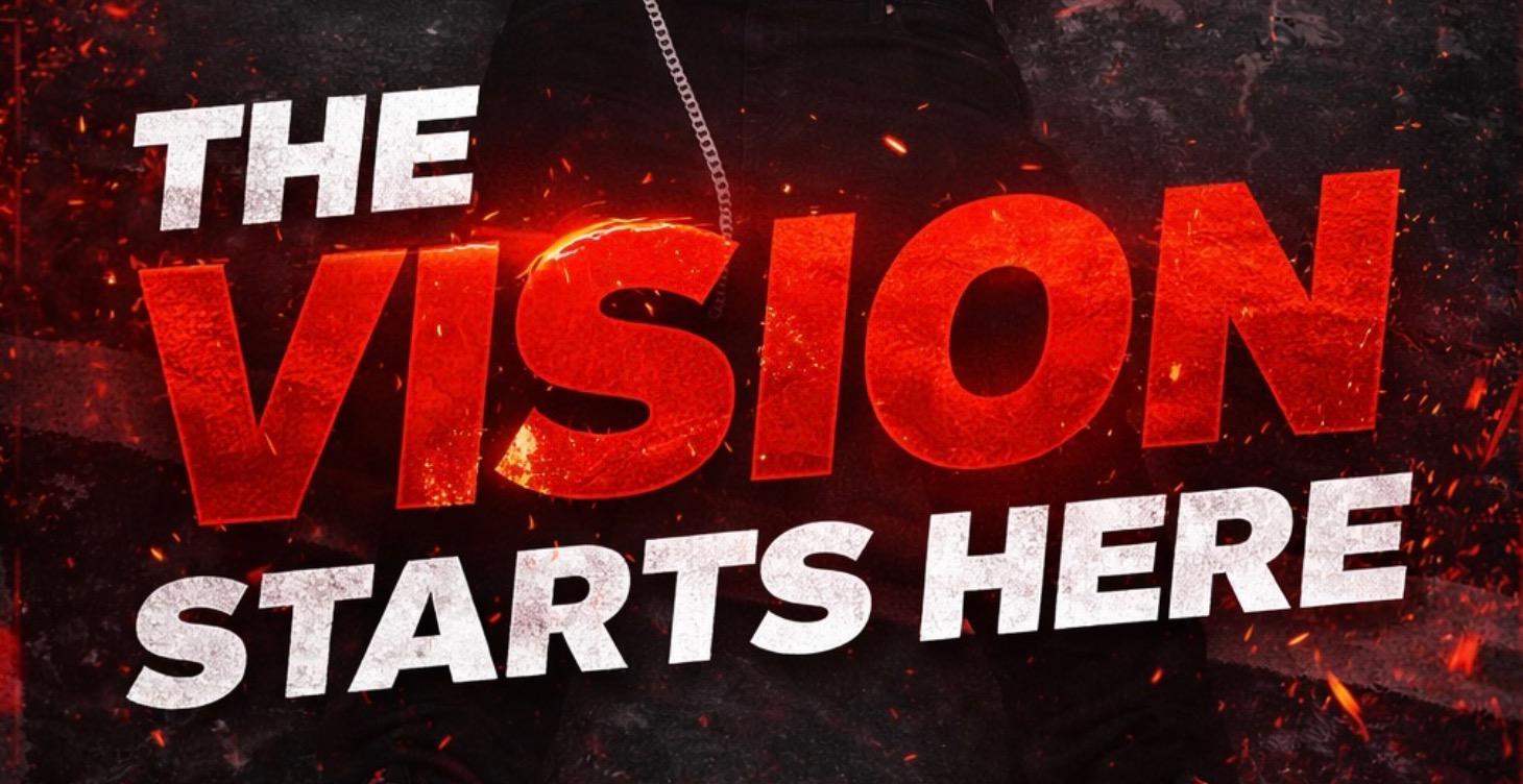 THE VISION STARTS HERE