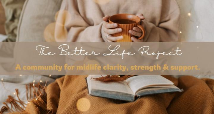 The Better Life Project