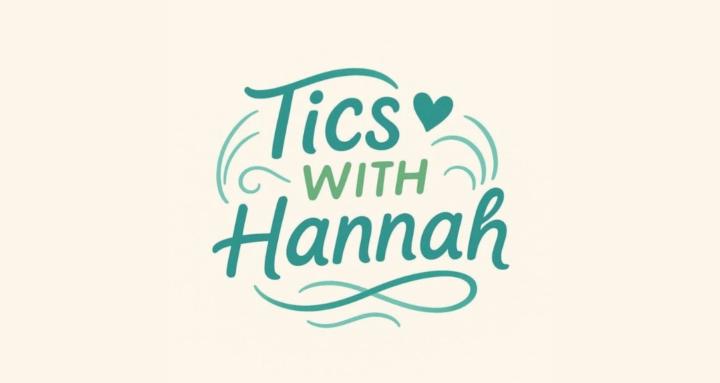 Tics with Hannah