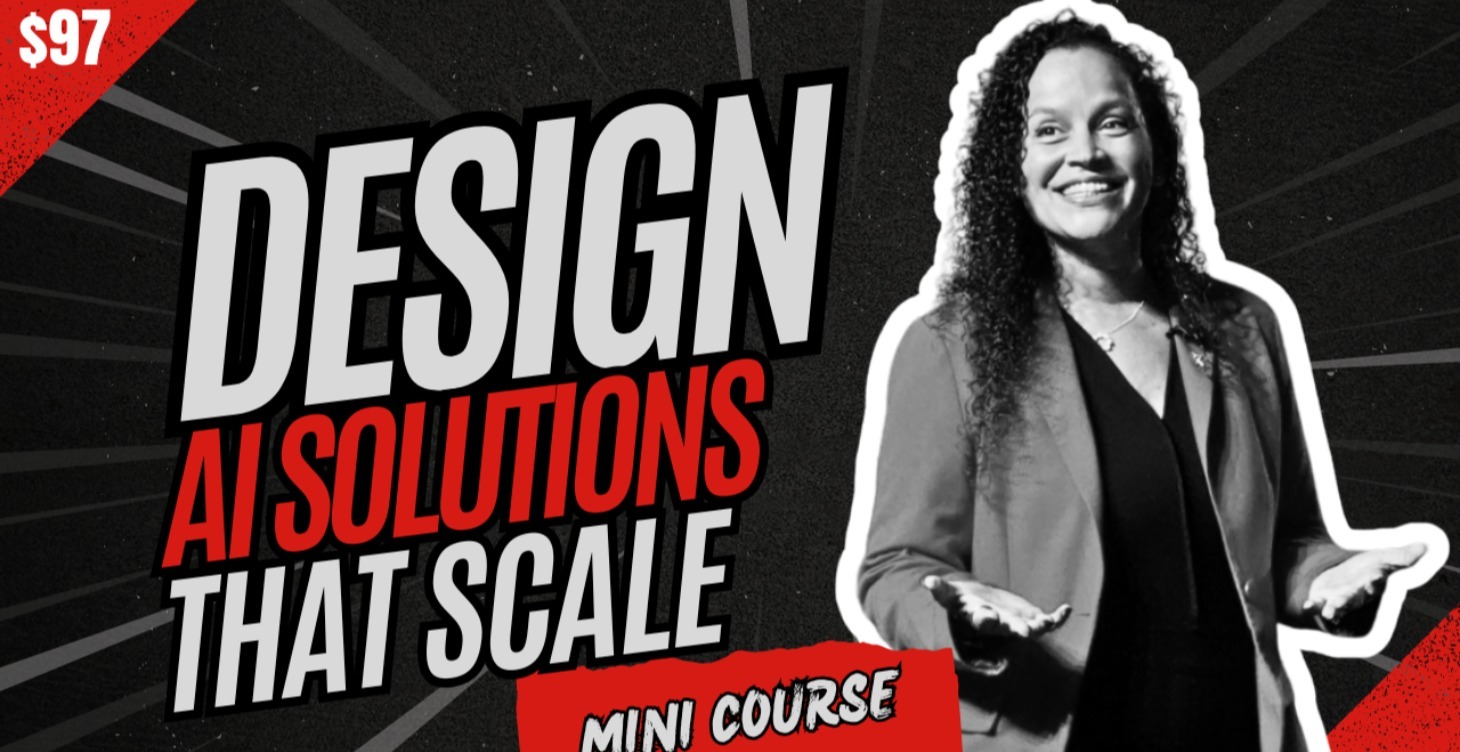 Only $97 - AI Solutions Design Mini Course