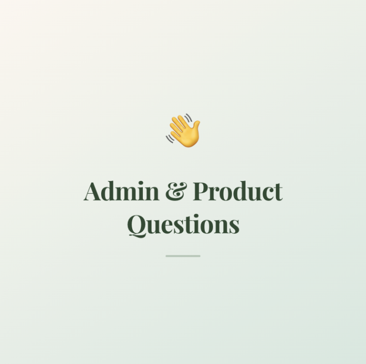 Admin & Product Questions? Ask Here 👋