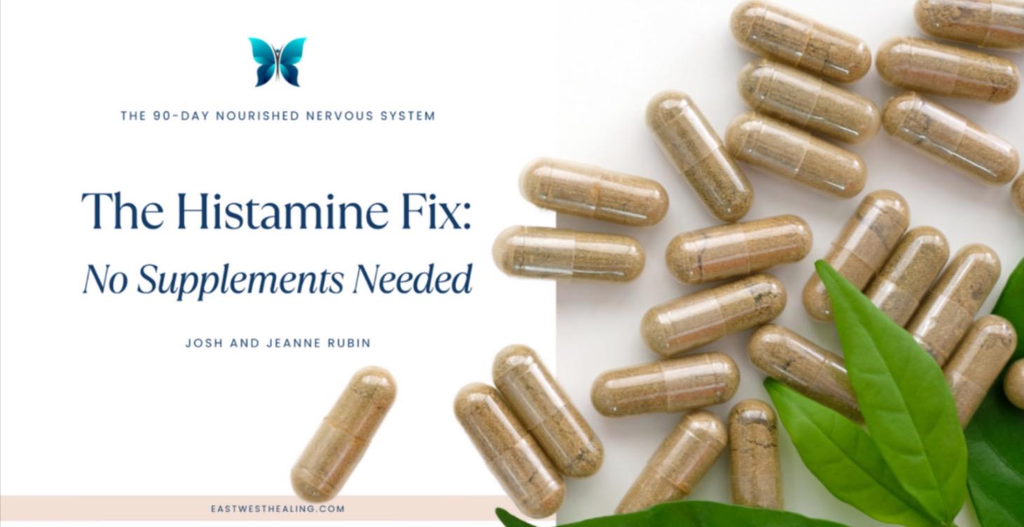 The Histamine Fix: No supplements needed
