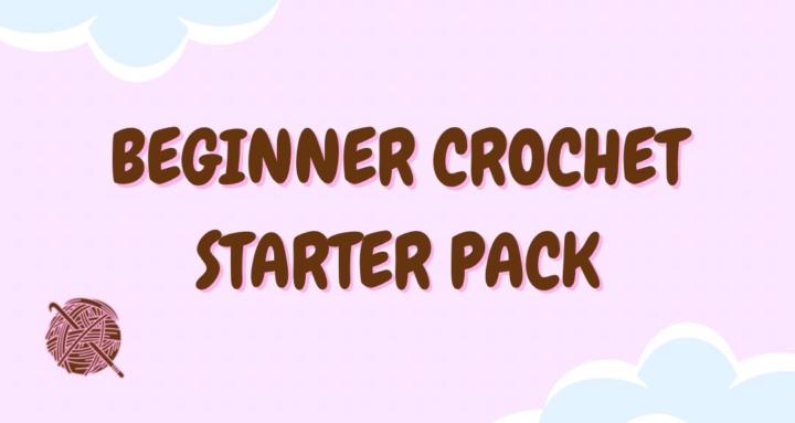 Beginner Crochet Starter Pack
