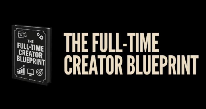 Full-Time Creator Blueprint
