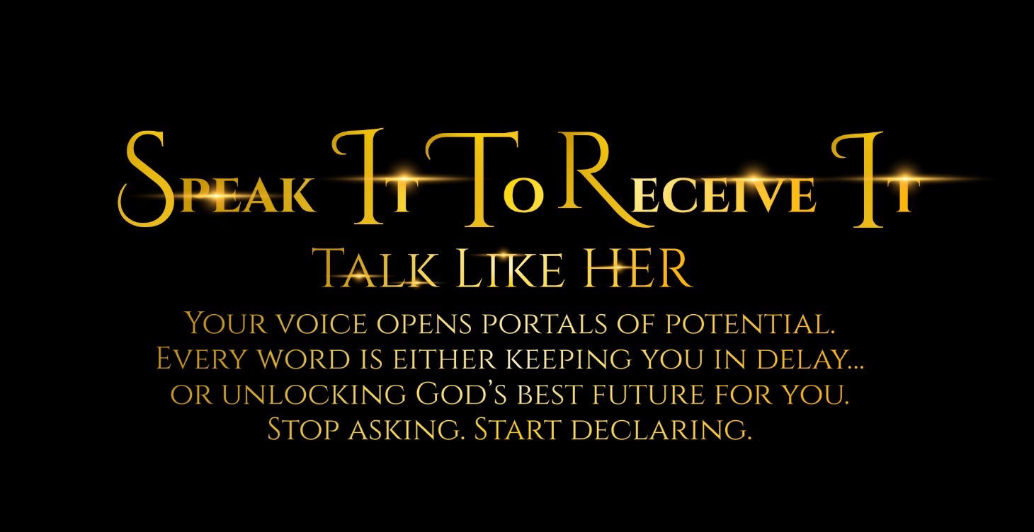 Speak It To Receive It