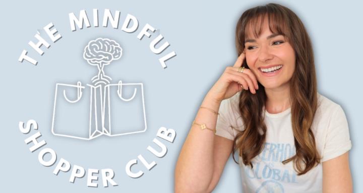 The Mindful Shopper Club