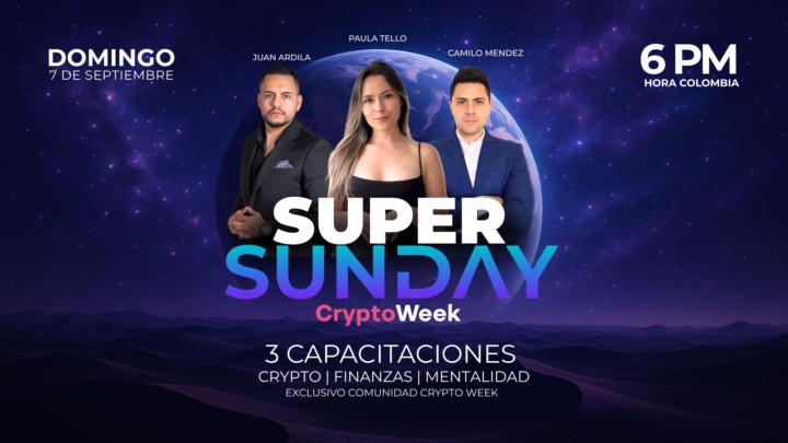 🚀🔥 SUPER SUNDAY 7 SEPTIEMBRE - CRYPTO WEEK 🔥🚀 