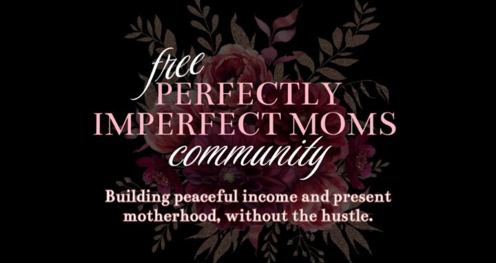 Perfectly Imperfect Moms