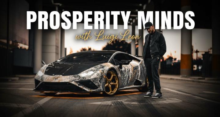 Prosperity Minds- Luigi Leon