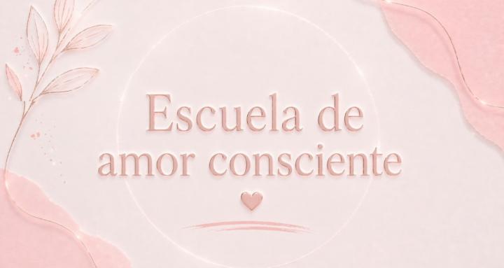 Escuela de amor consciente