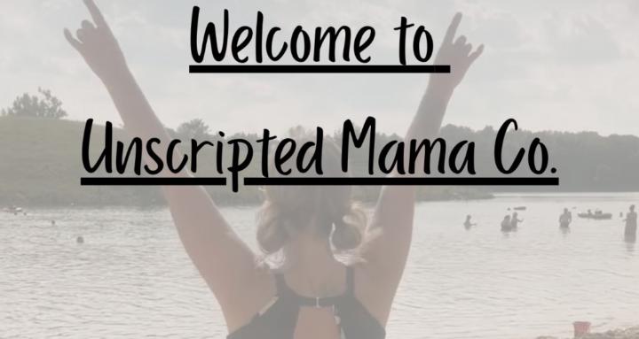 Unscripted Mama Co.