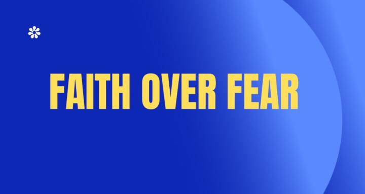 Faith over Fear