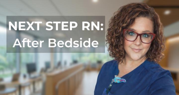 Next Step RN: After Bedside