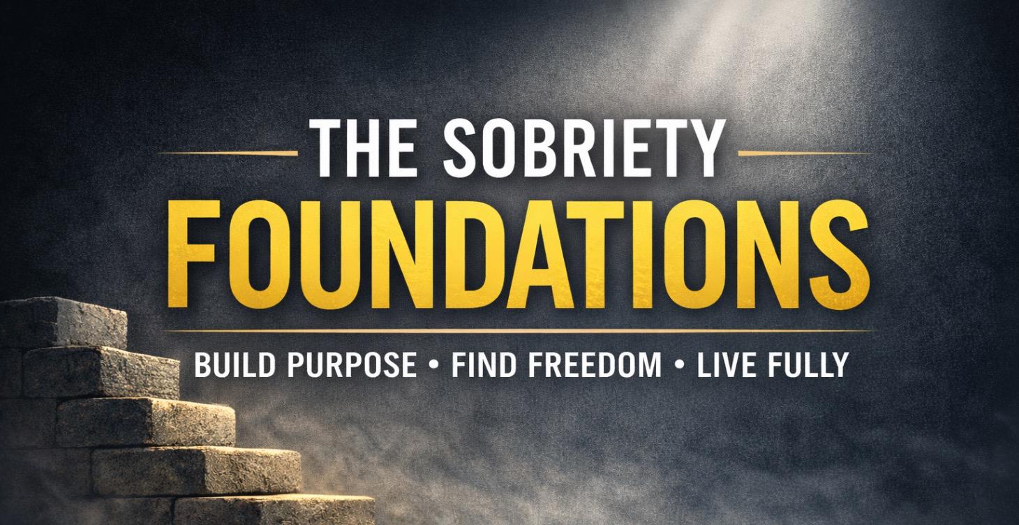 The Sobriety Foundations