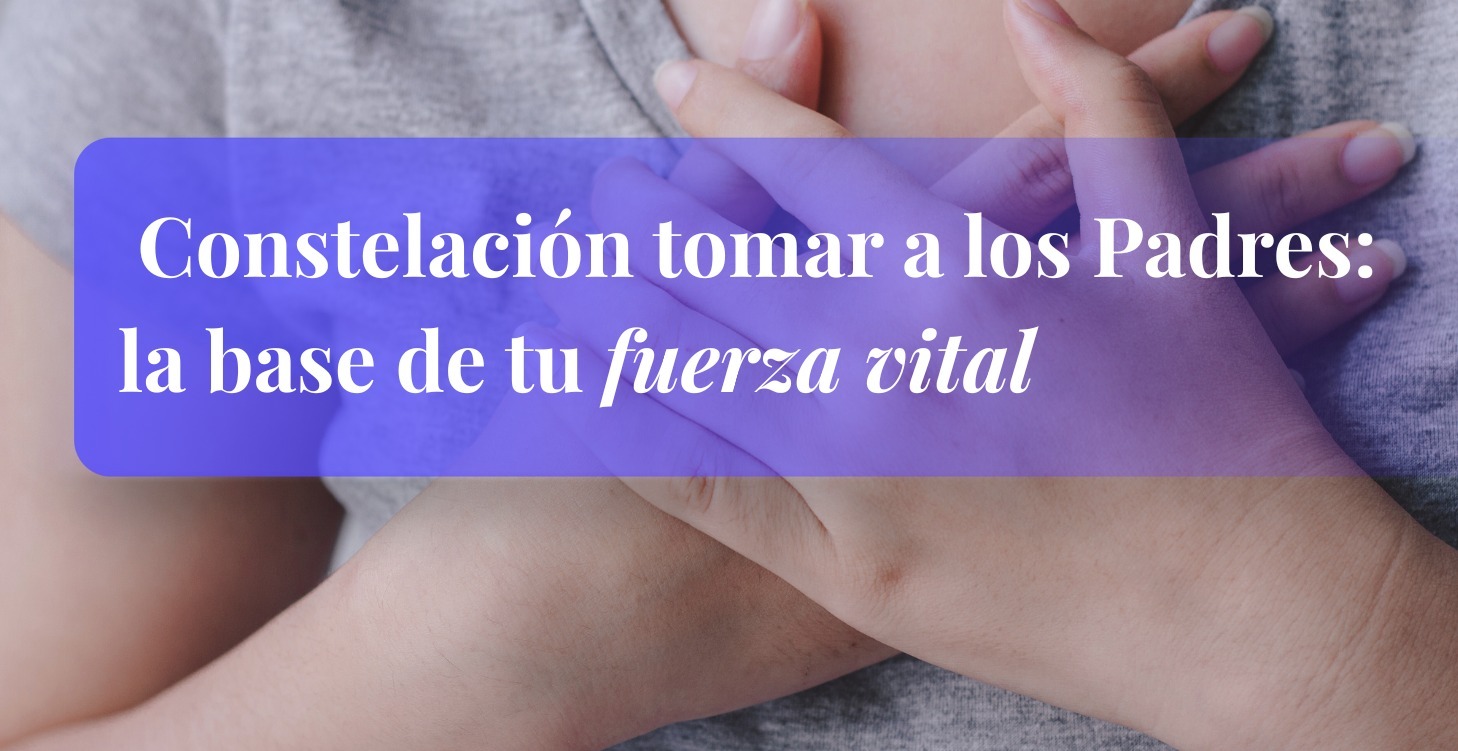 Tomar a los Padres: la base de tu fuerza vital