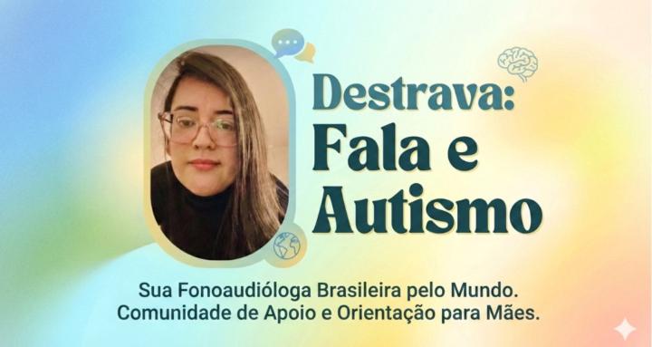 Destrava: Fala e Autismo