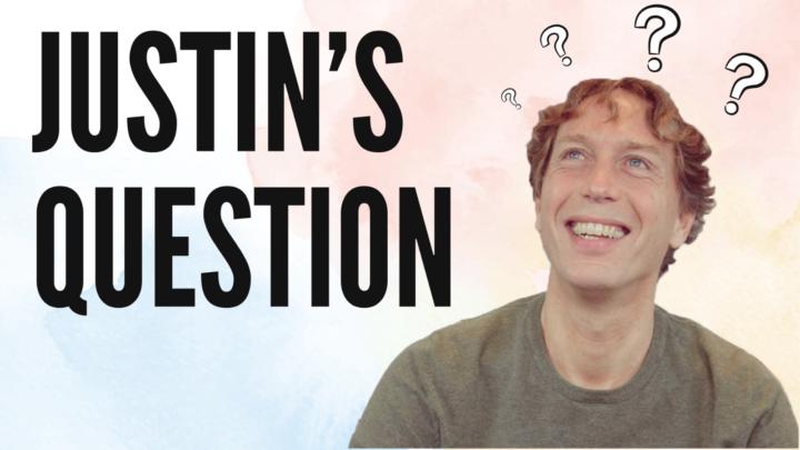 Justin's Question