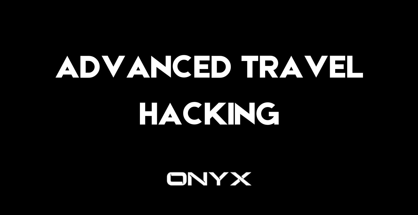 Advanced Travel Hacking