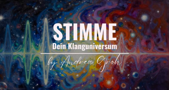 Stimme - Dein Klanguniversum