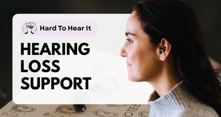 Hearing Loss Support