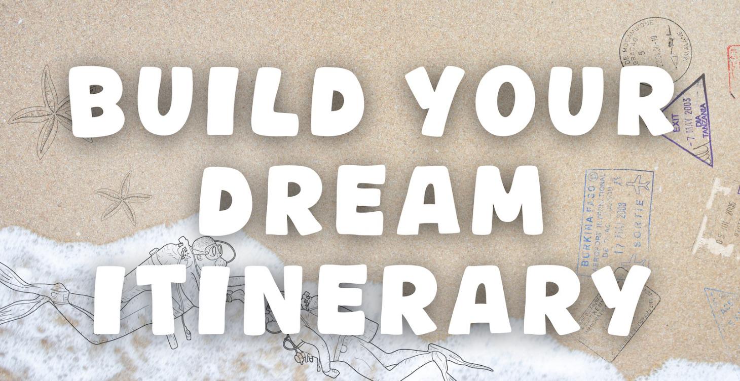 Build Your Dream Itinerary