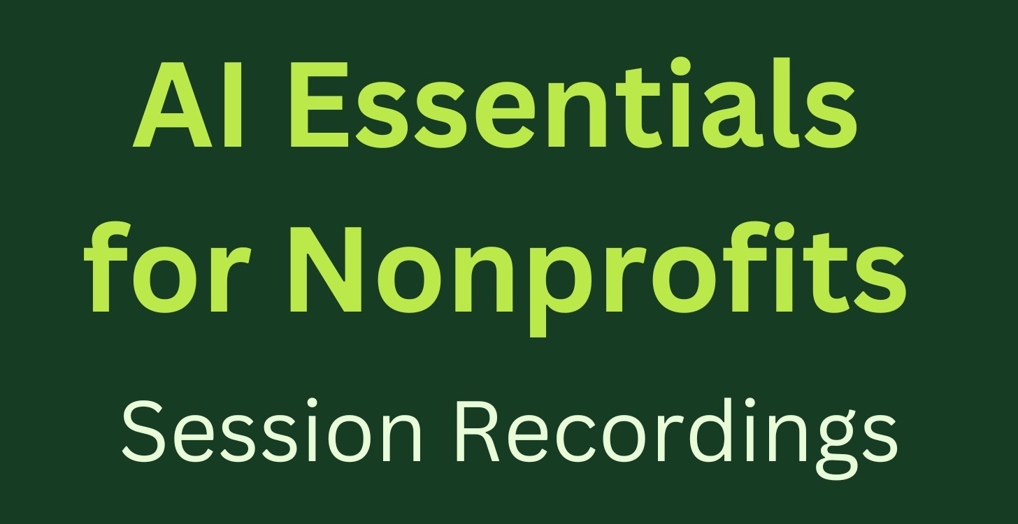 AI Essentials for Nonprofits Weekly Recordings
