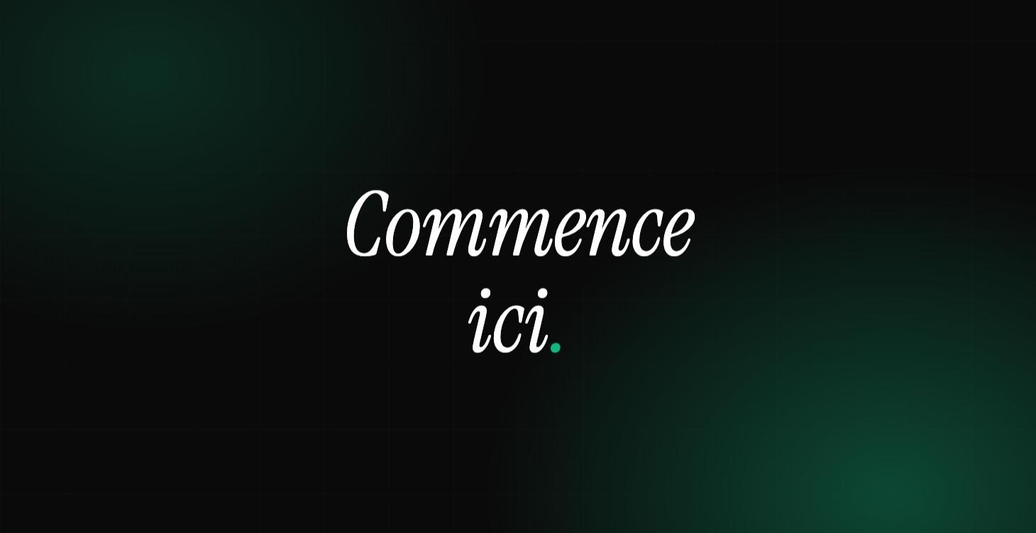 Commence ici