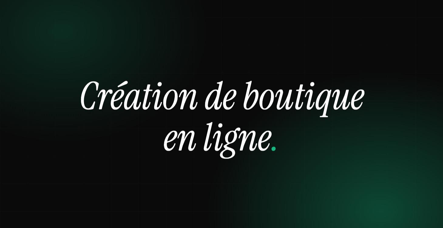 Création de votre Boutique en Ligne