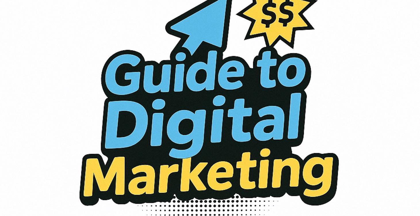 Guide To Digital Marketing