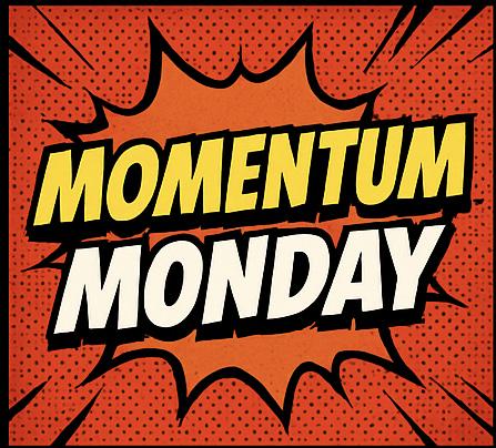 ✨ MONDAY — MOMENTUM MONDAY