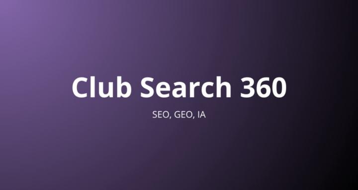 Club Search 360 - SEO, GEO, IA