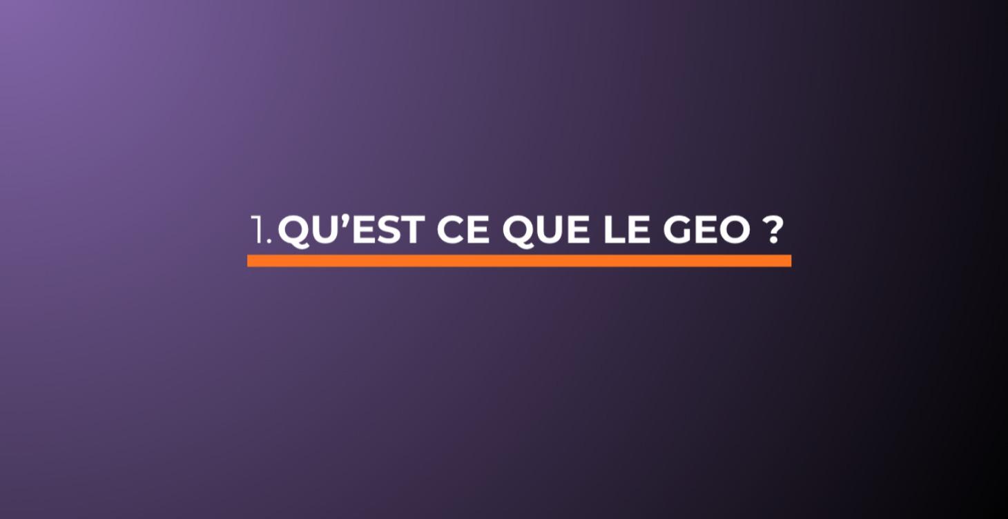 Qu'est ce que le GEO ?