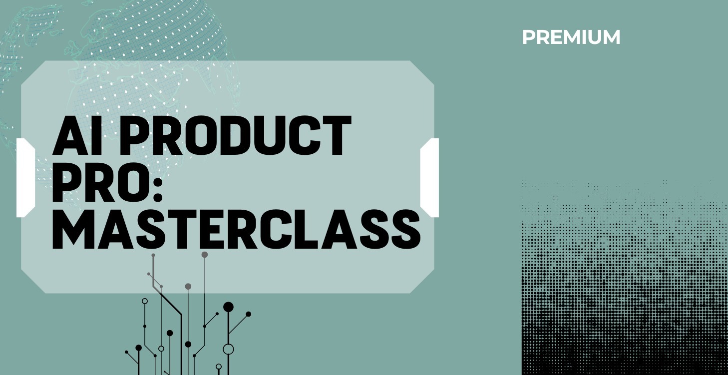 AI Product Pro: Masterclass