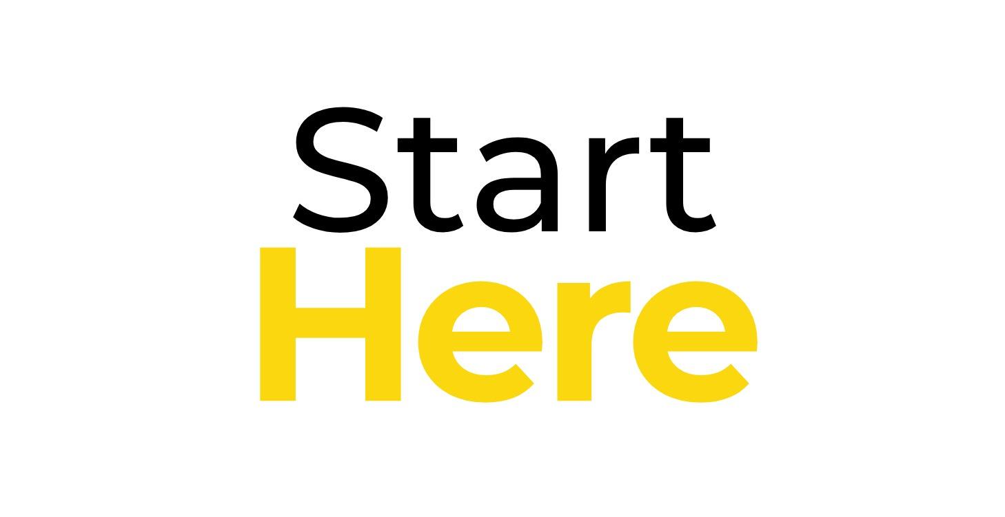 Start here