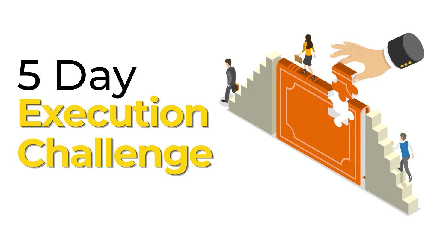 5-Day Execution Challenge