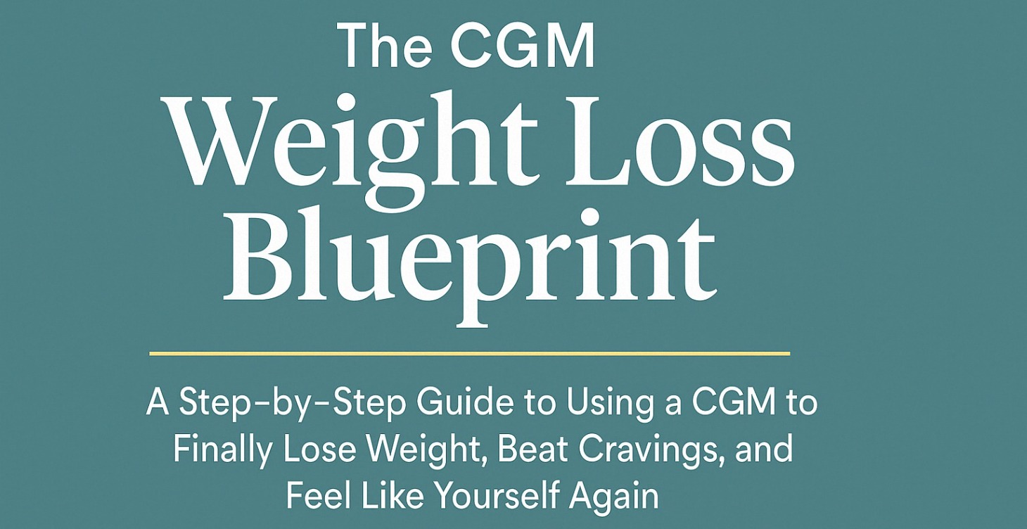 The CGM Weight Loss Blueprint